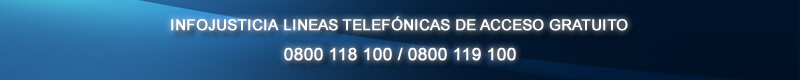INFOJUSTICIA LNEAS TELEFNICAS DE ACCESO GRATUITO - 0800 118 100 / 0800 119 100